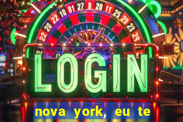 nova york, eu te amo filme completo dublado